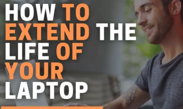 How to Extend the Life of Your Laptop